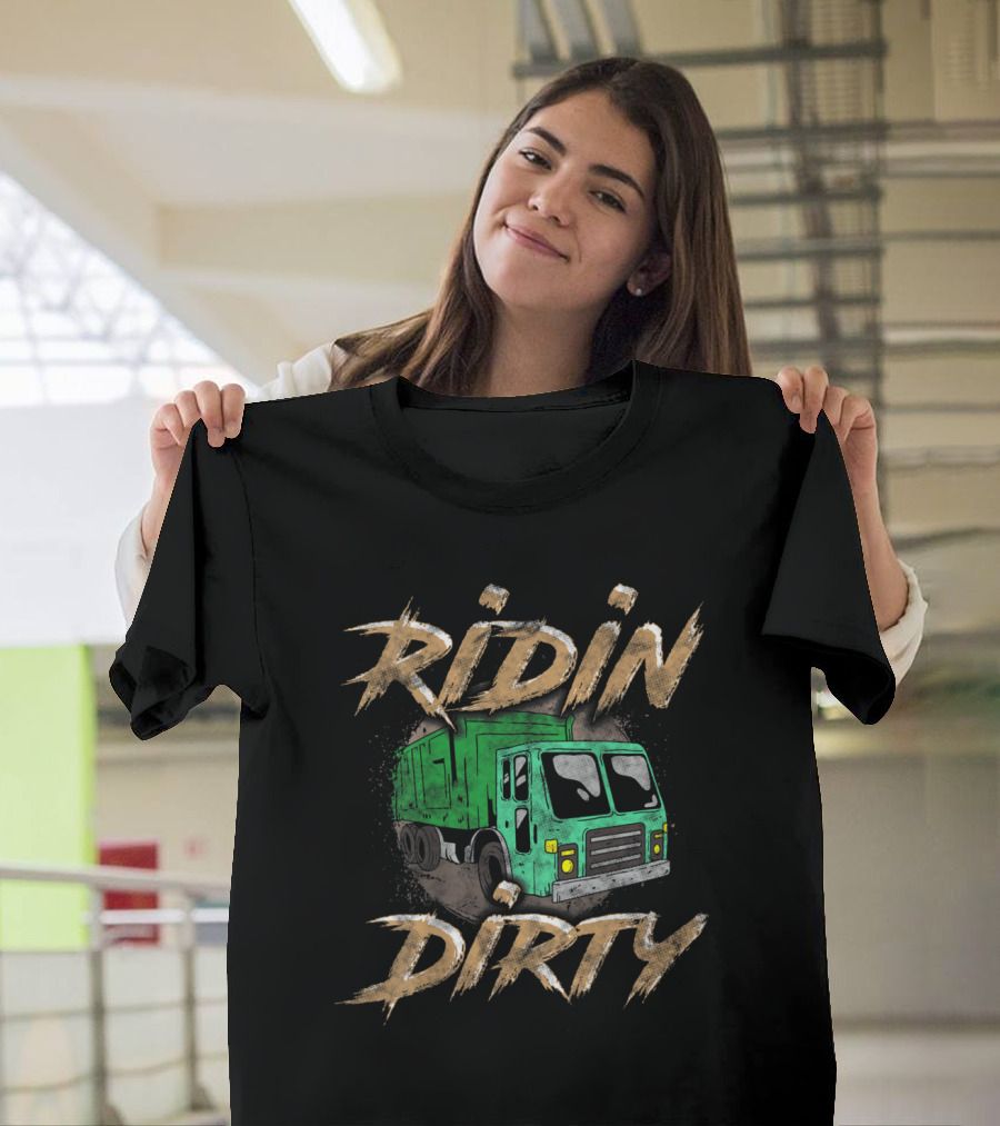 Ridin Dirty Garbage Truck Sanitation Worker T-Shirt
