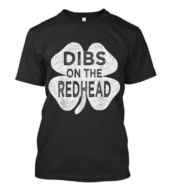 Vintage Drinking St Patricks Day Dibs On The Redhead T-Shirt