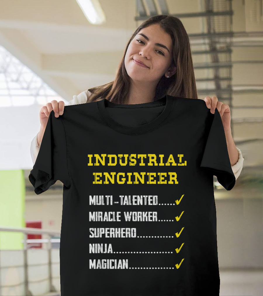 Industrial Engineer Multi-Talented Miracle Worker Superhero Ninja Magician T-Shirt