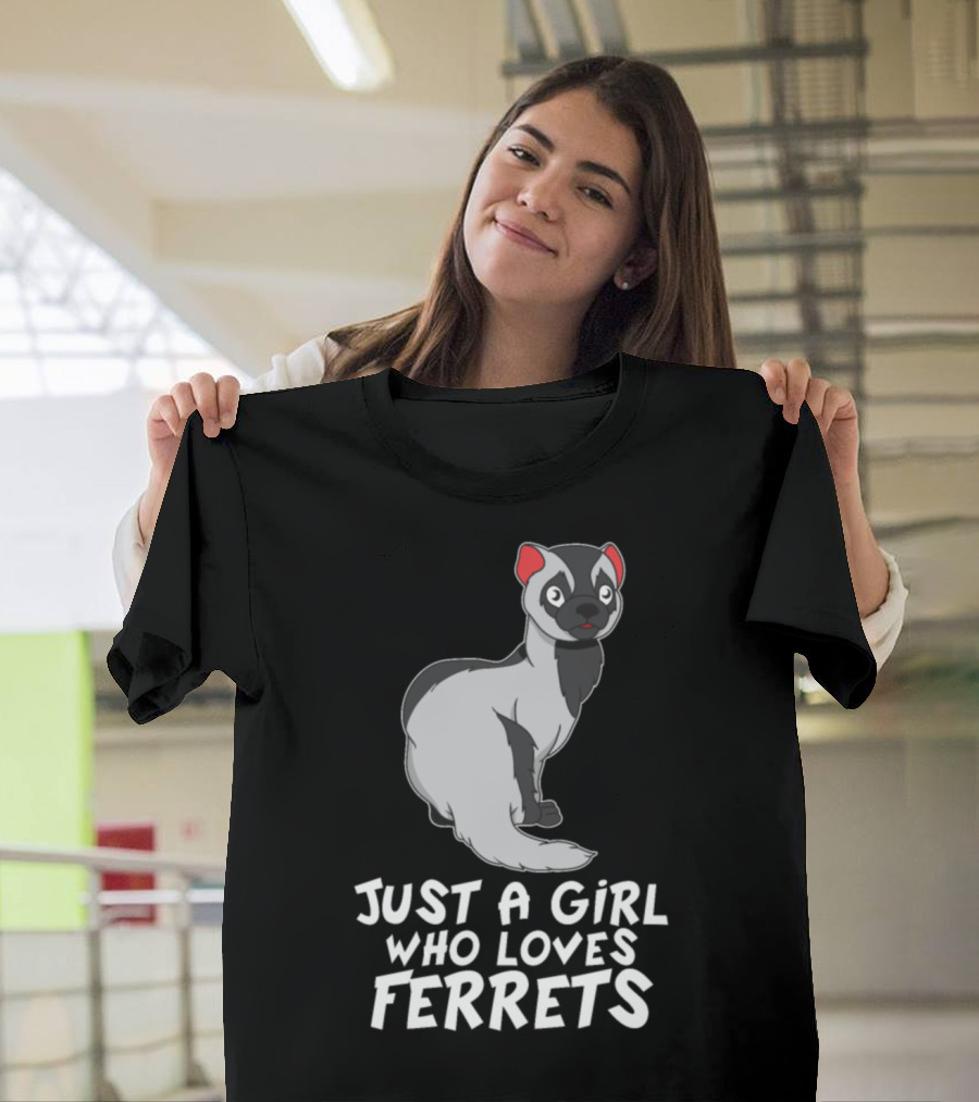 Just a Girl Who Loves Ferrets Ferret Lover Ferrets Mom Pet T-Shirt