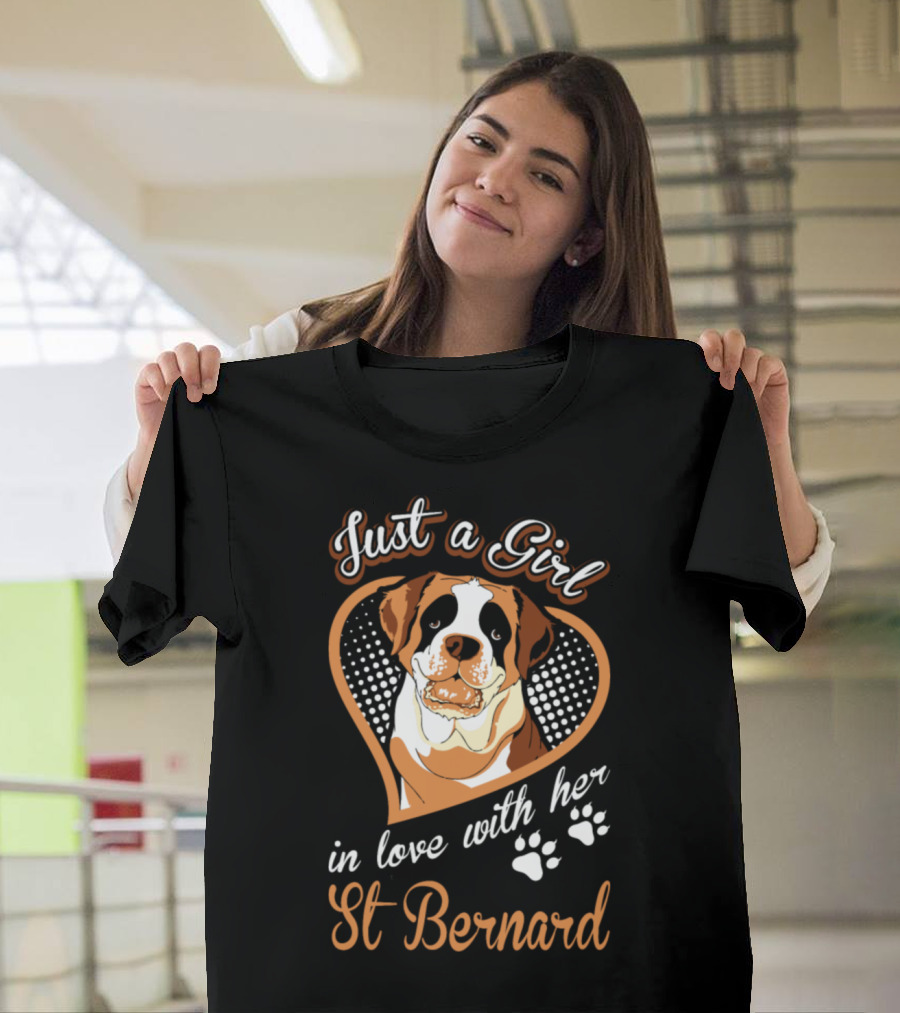 Just a Girl in Love with Her St Bernard T-Shirt