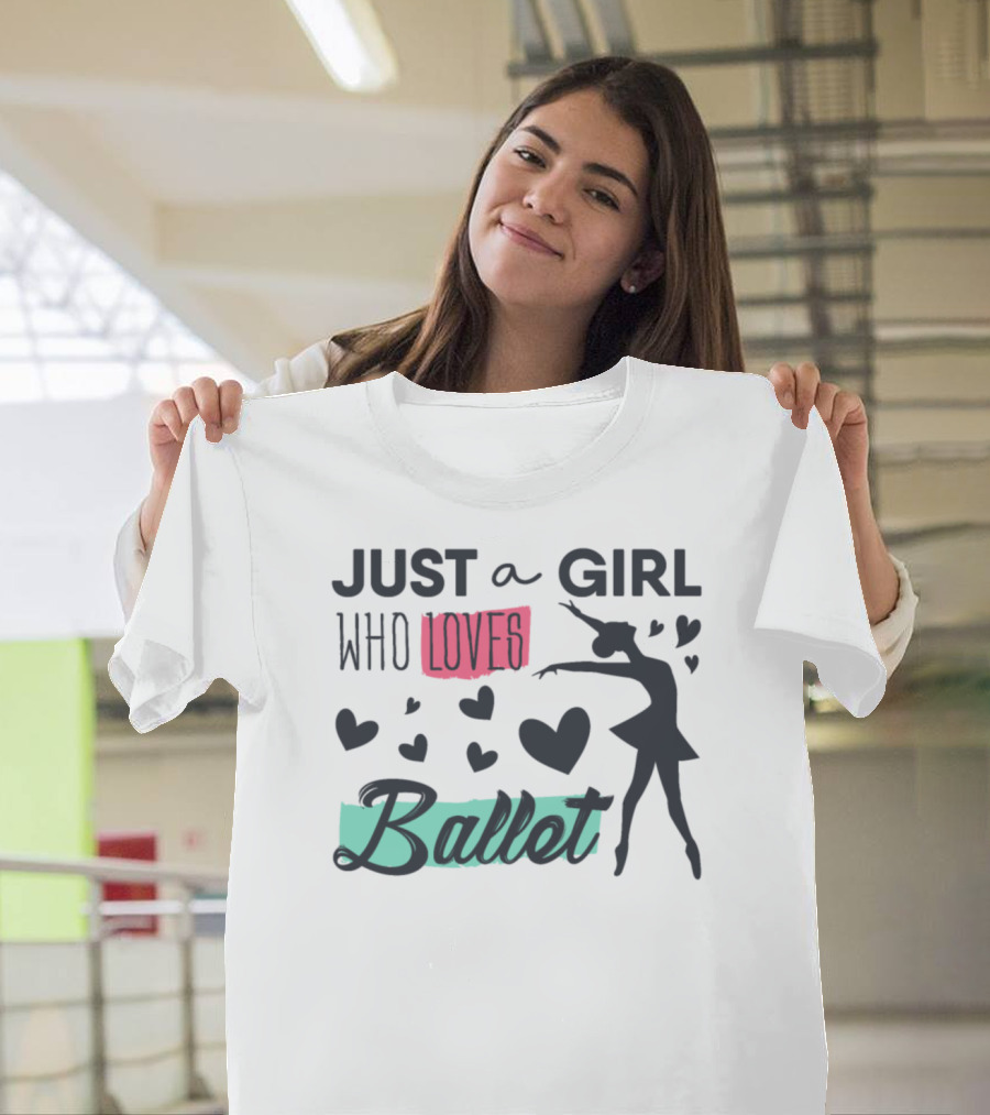 Just A Girl Who Loves Ballet T-Shirt