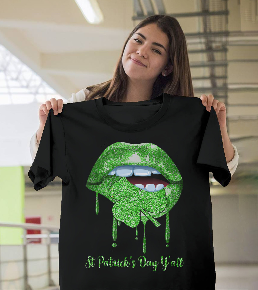 Dripping Lip Biting Shamrock St Patrick's Day Y'all T-Shirt