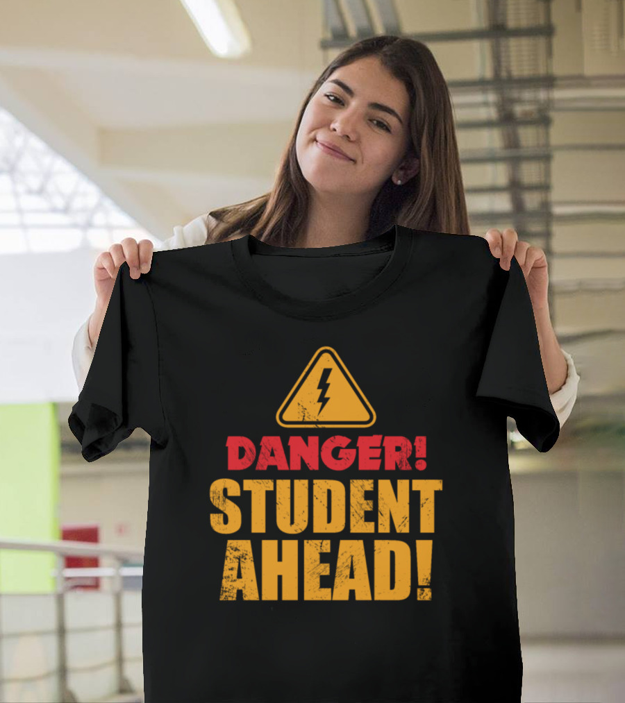 Danger Student Ahead Warning Sign with Lightning Bolt T-Shirt