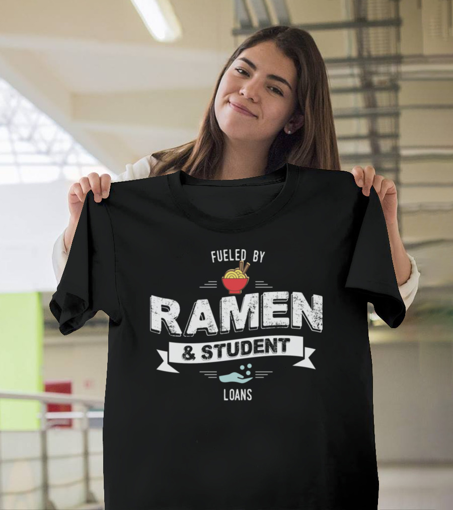 Fueled By Ramen and Student Loans T-Shirt