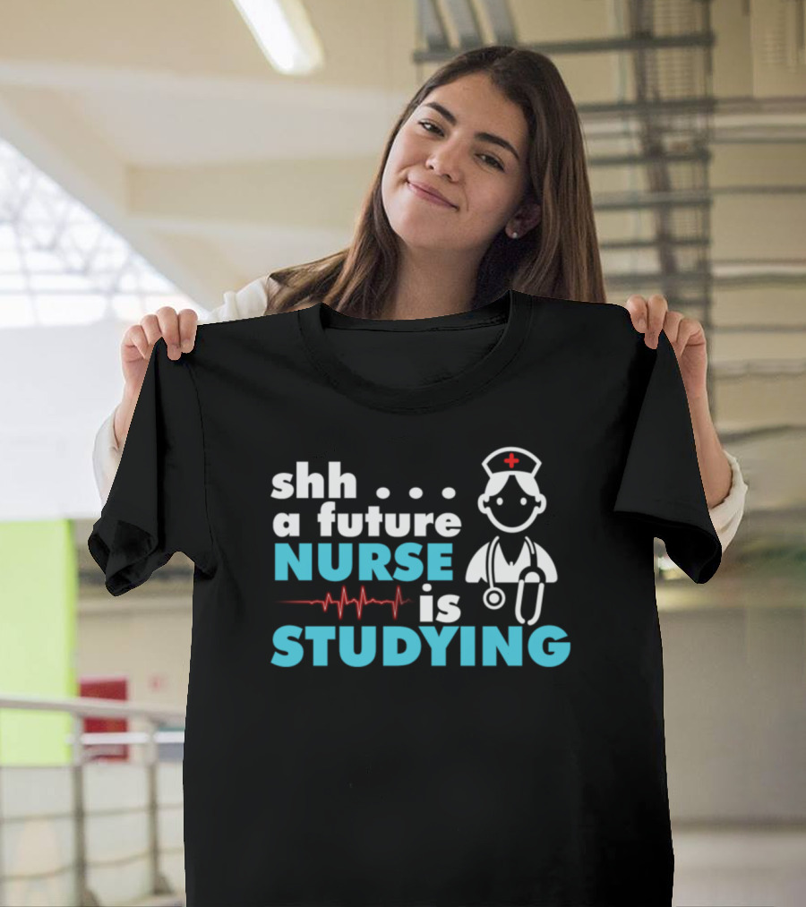 Shh a Future Nurse is Studying T-Shirt