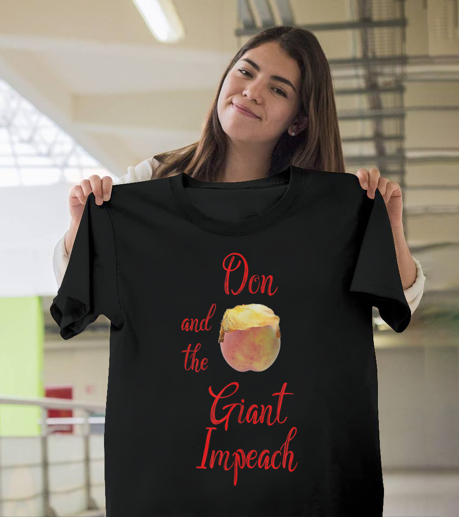 Don and the Giant Impeach Trump Impeachment T-Shirt