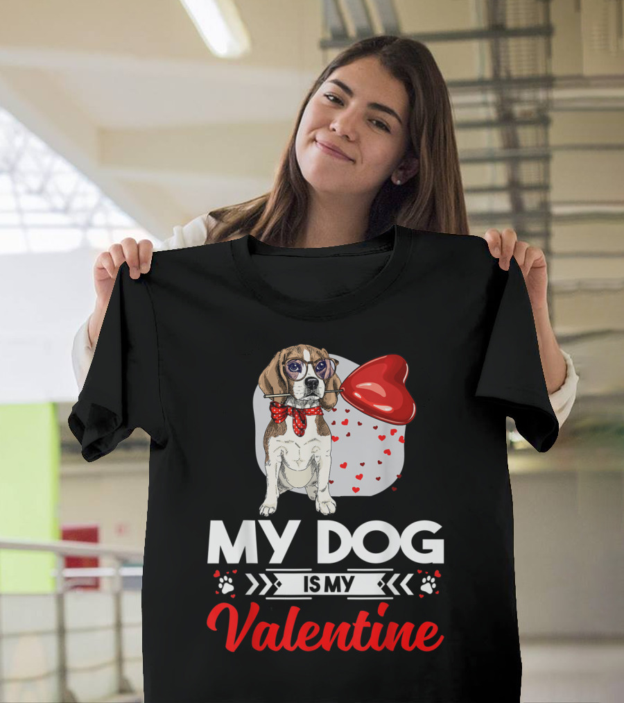 My Dog Is My Valentine Funny Dog Lovers Valentine Day T-Shirt