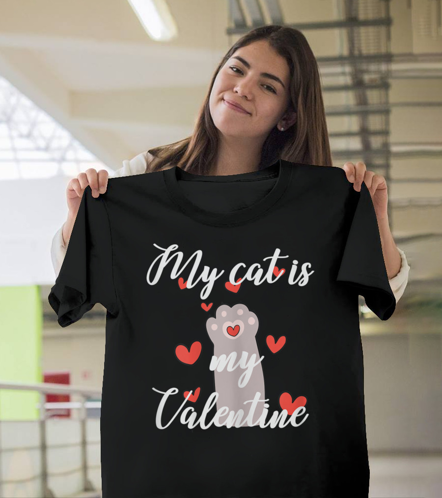 My Cat Is My Valentine Cat Paws and Hearts T-Shirt