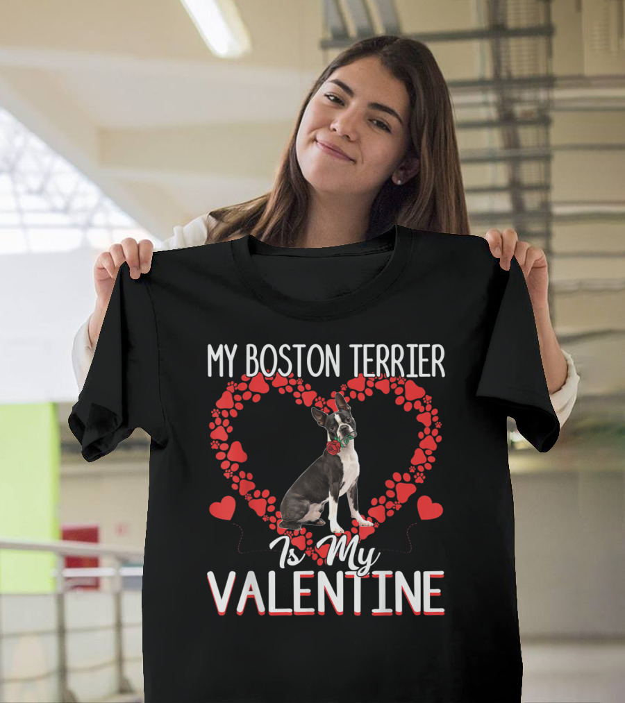 My Boston Terrier Is My Valentine Paw Heart T-Shirt