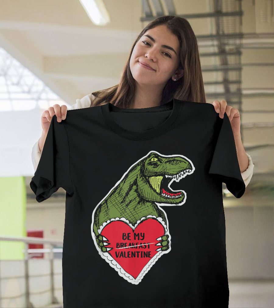 Be My Breakfast Valentine Funny Rex Dino Valentine's Day T-Shirt