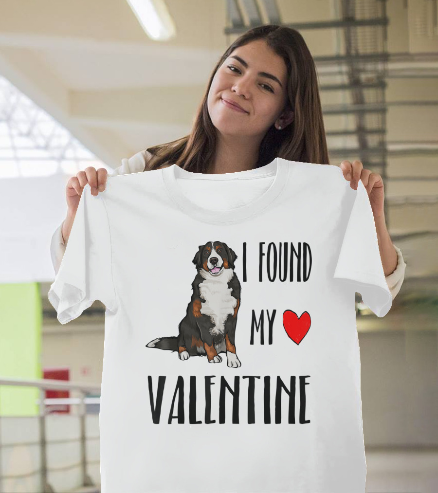 I Found My Valentine Bernese Mountain Dog with Heart T-Shirt