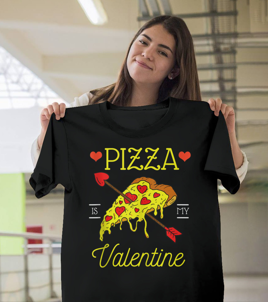 Pizza Is My Valentine Pizza Valentines T-Shirt