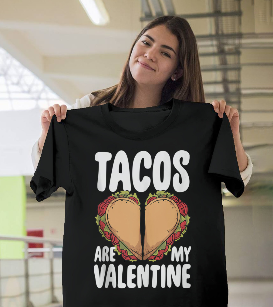 Tacos Are My Valentine Mexican Food Lover Heart-Shaped Tacos T-Shirt