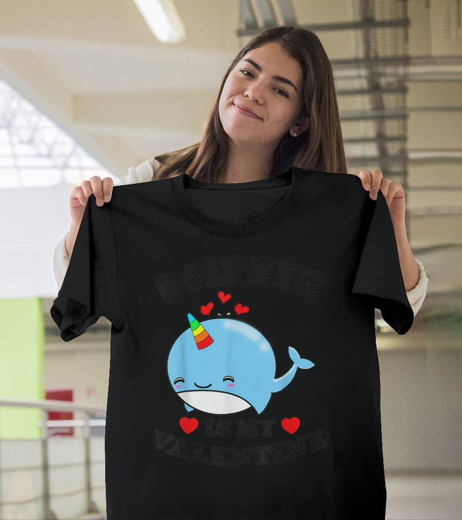 Dolphin Is My Valentine with Kawaii Unicorn Whale and Hearts T-Shirt