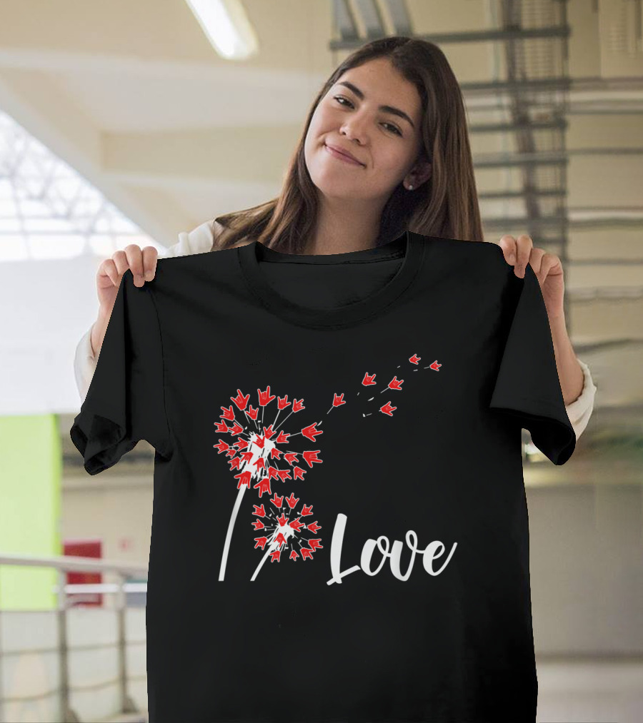 Dandelion Love ASL American Sign Language Hand Signs Blooming T-Shirt