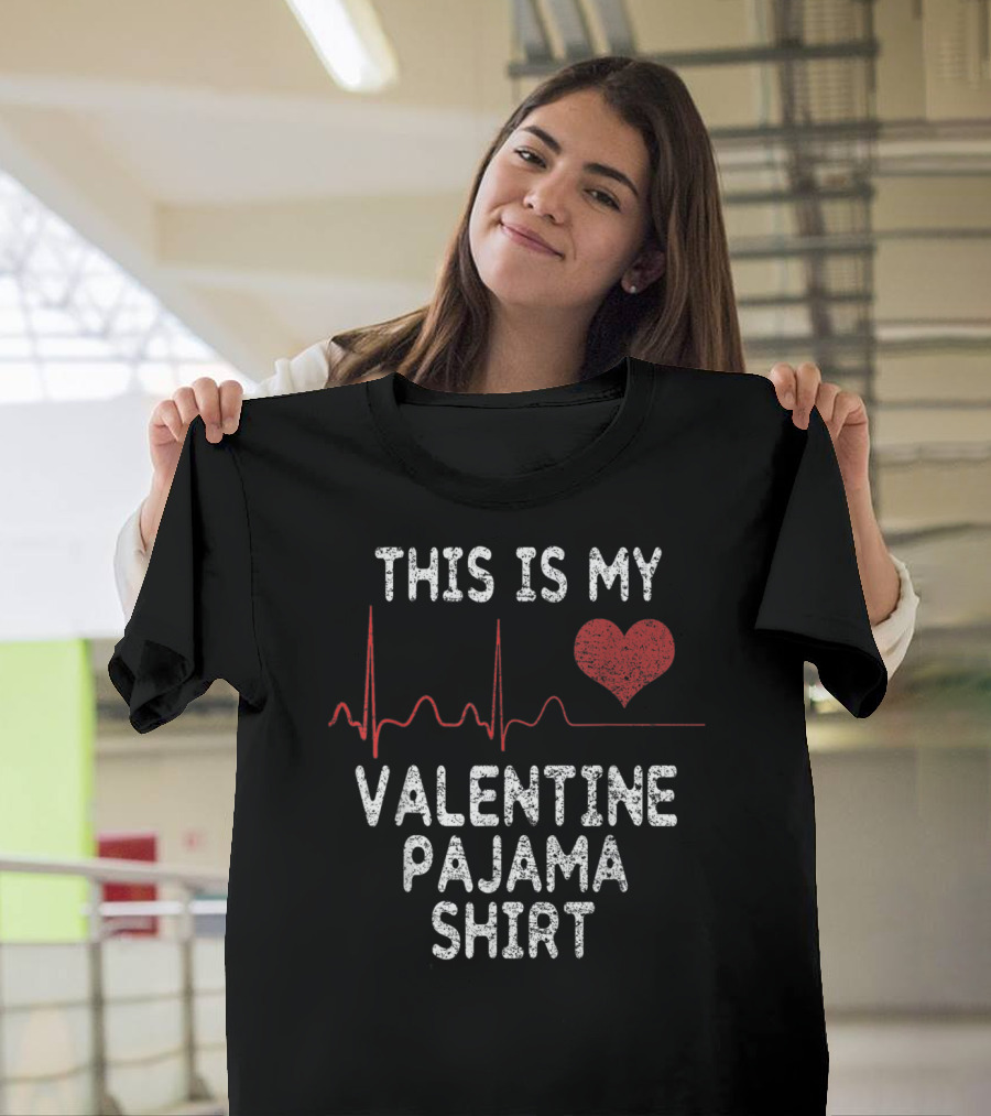 This Is My Valentine Heartbeat Pajama T-Shirt