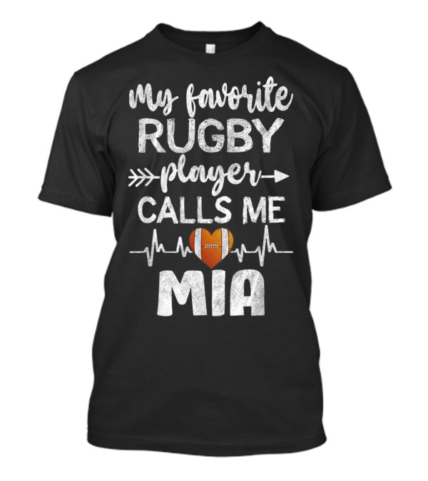 My Favorite Rugby Player Calls Me Mia Heartbeat Arrow T-Shirt