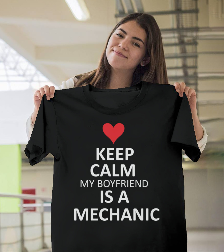 Keep Calm My Boyfriend Is A Mechanic Heart T-Shirt