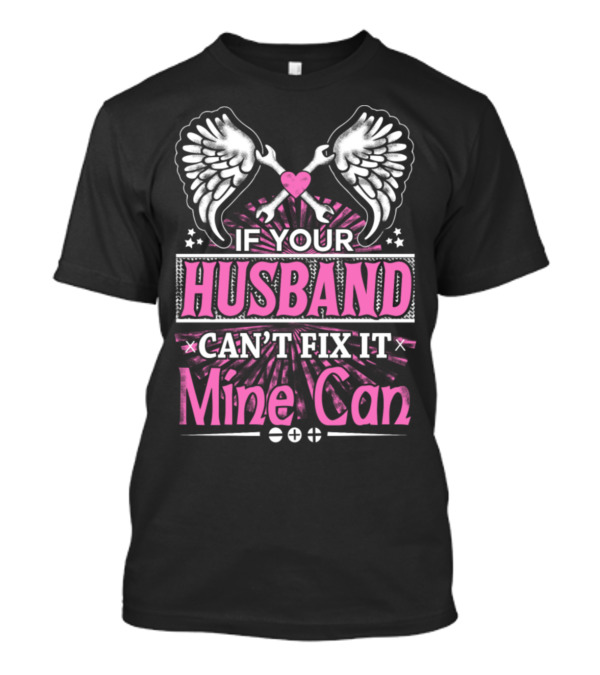 If Your Husband Can't Fix It Mine Can Wrench Wings Pink Heart T-Shirt
