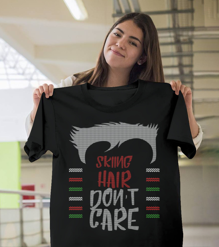 Skiing Hair Don't Care UglyChristmas T-Shirt