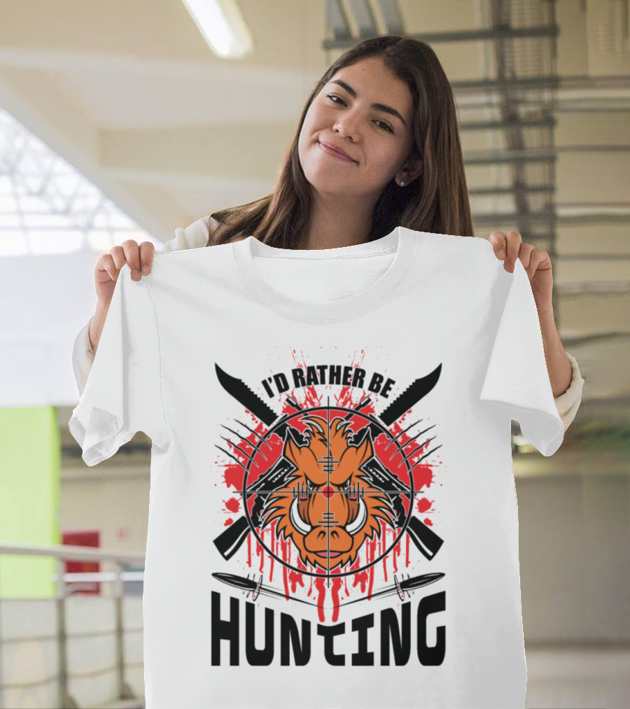 I'd Rather Be Boar Hunting T-Shirt