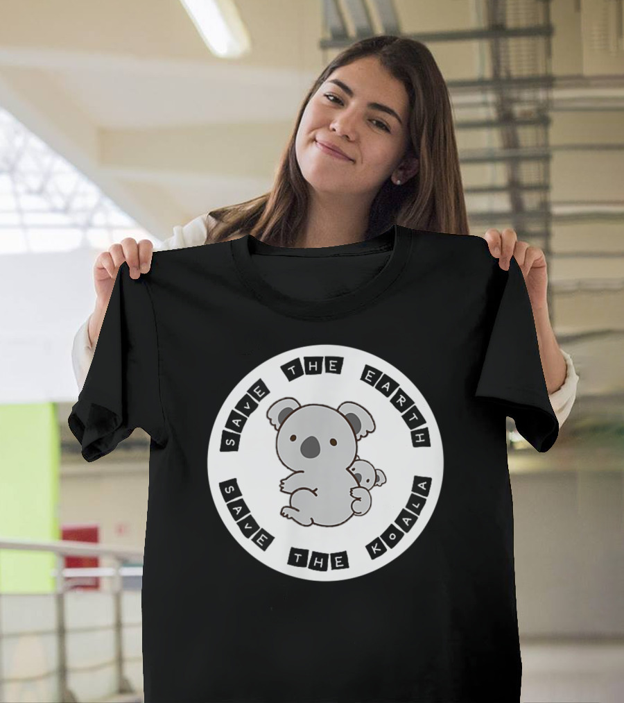 Save the Koala Save the Earth T-Shirt