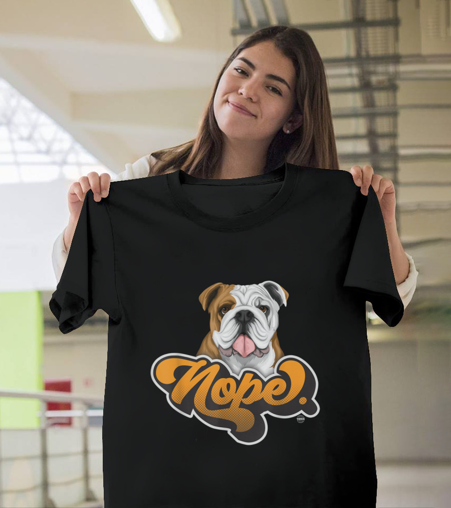 Nope Lazy English Bulldog Dog Lover Cool Iconic T-Shirt