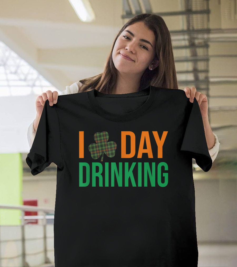 I Love Day Drinking Shamrock Saint Patrick's Day T-Shirt