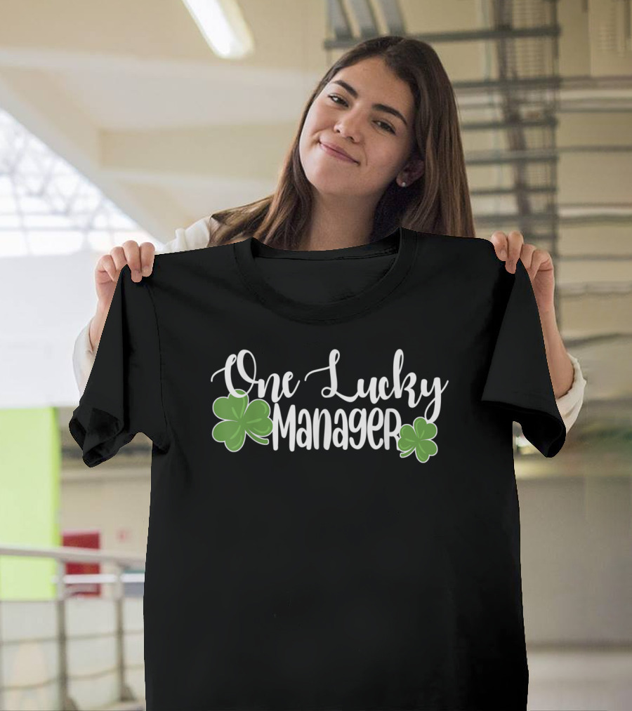 One Lucky Manager St Patrick's Day Shamrock T-Shirt