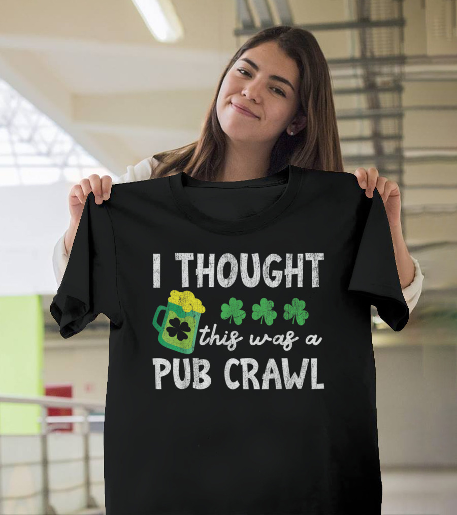 St Patricks Day 5k I Thought This Was A Pub Crawl Mug Shamrock T-Shirt