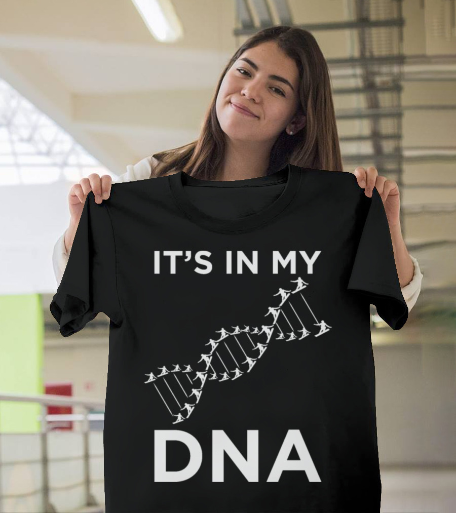 It's In My DNA Snowboarding Winter T-Shirt