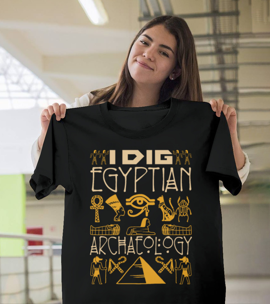 I Dig Egyptian Archaeology Ankh Eye of Horus Pharaoh Pyramid Scarab Symbols T-Shirt