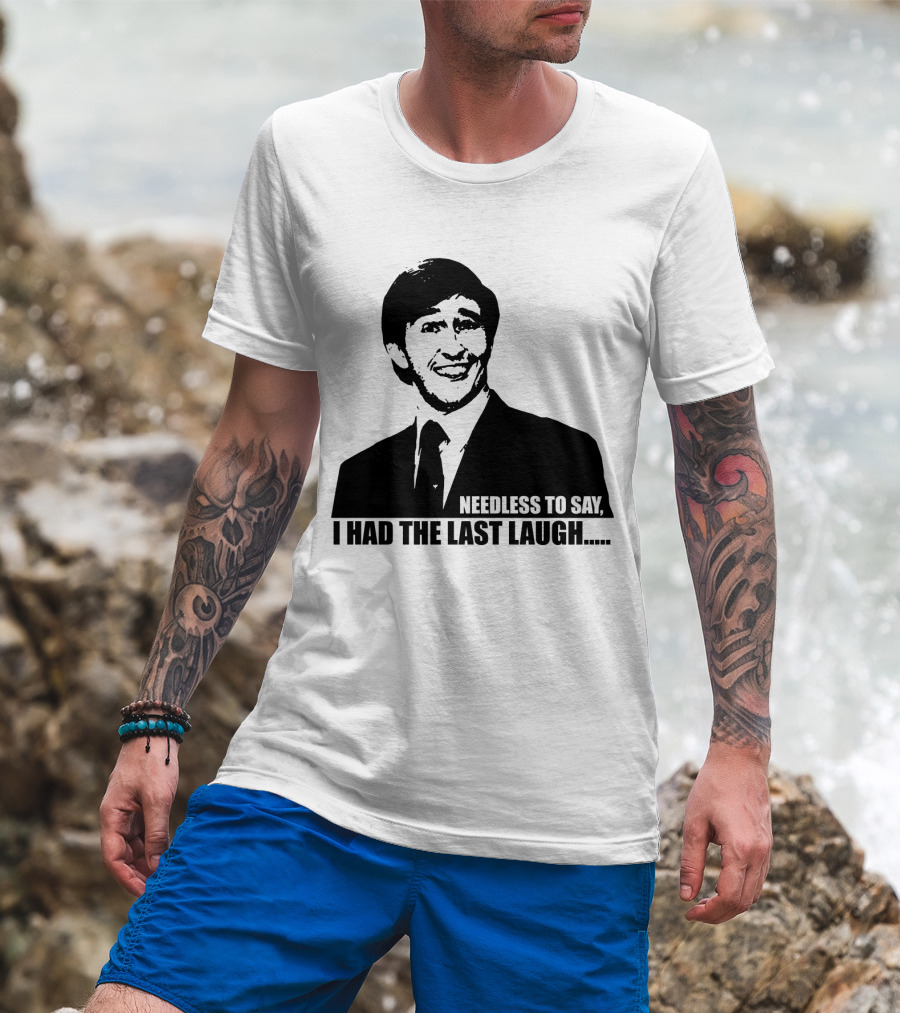 Needless To Say I Had The Last Laugh Alan Partridge T-Shirt