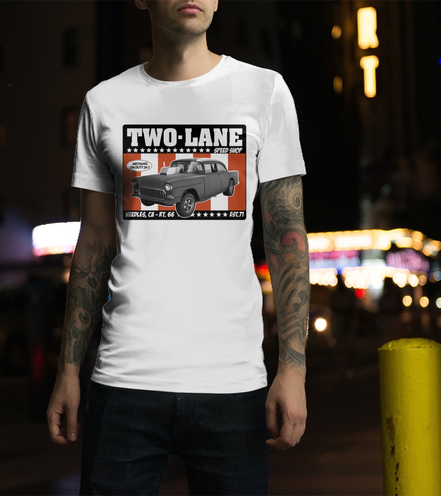 Two Lane Speed Shop Route 66 Needles CA Mechanic On Duty 24-7 Classic Car Est 71 T-Shirt