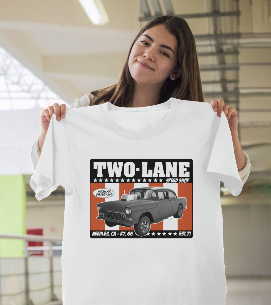 Two Lane Speed Shop Route 66 Needles CA Mechanic On Duty 24-7 Classic Car Est 71 T-Shirt