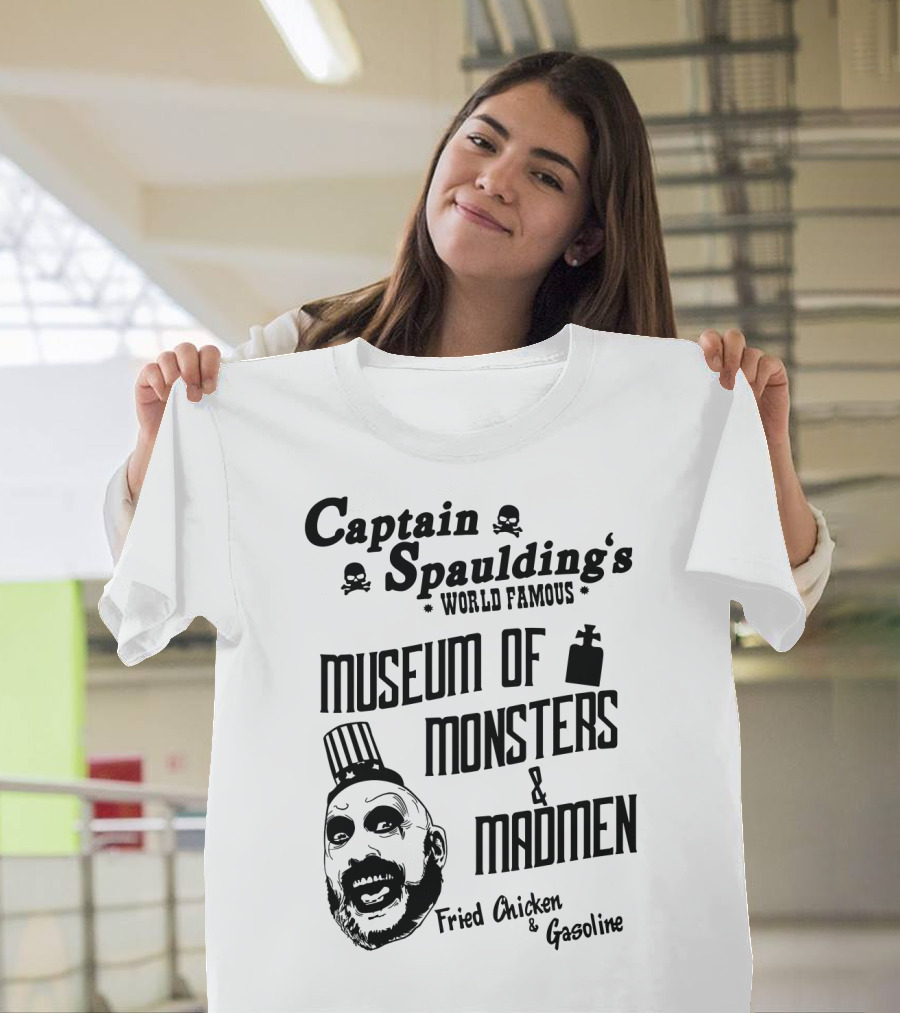 Captain Spaulding's World Famous Museum of Monsters and Madmen Fried Chicken and Gasoline T-Shirt