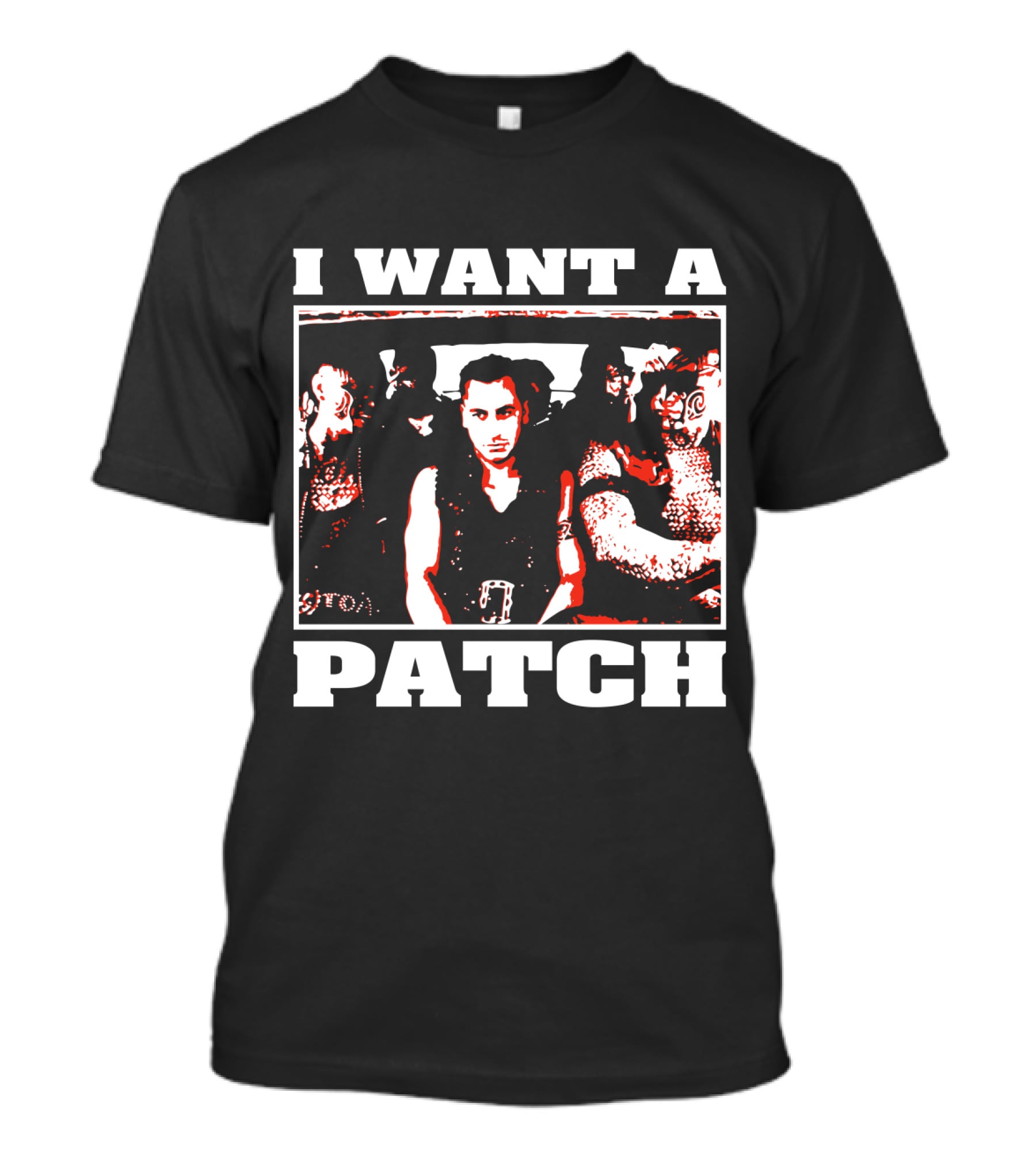 I Want A Patch Once Were Warriors Movie Scene T-Shirt