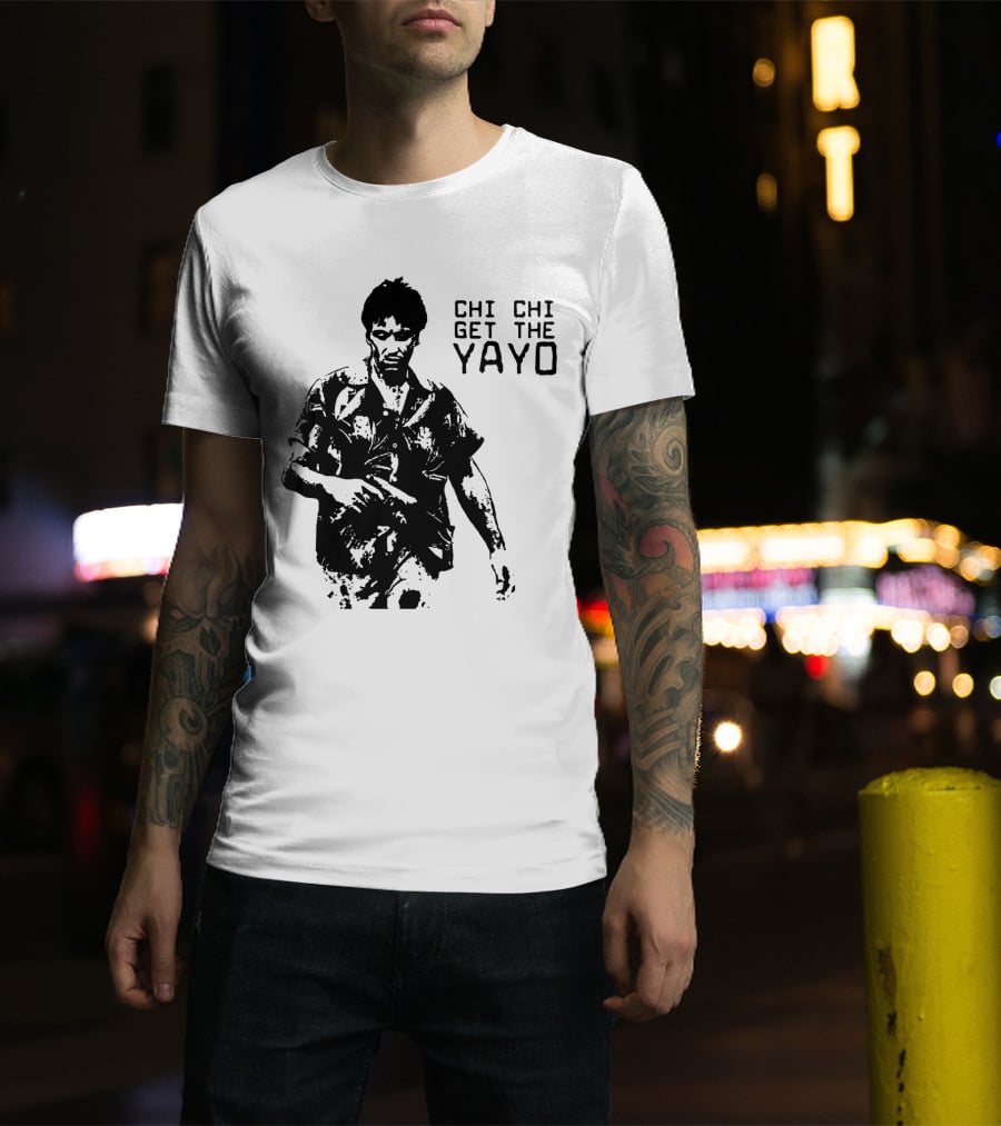 Scarface Chi Chi Get The Yayo Iconic Scene T-Shirt