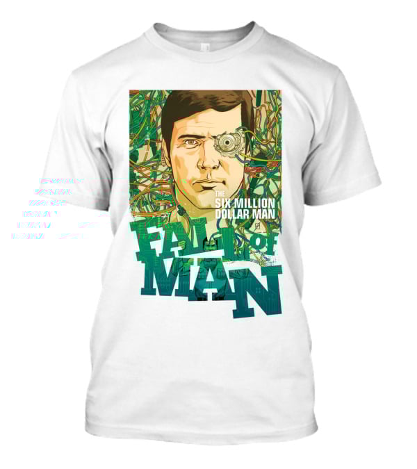 The Six Million Dollar Man Fall Of Man T-Shirt