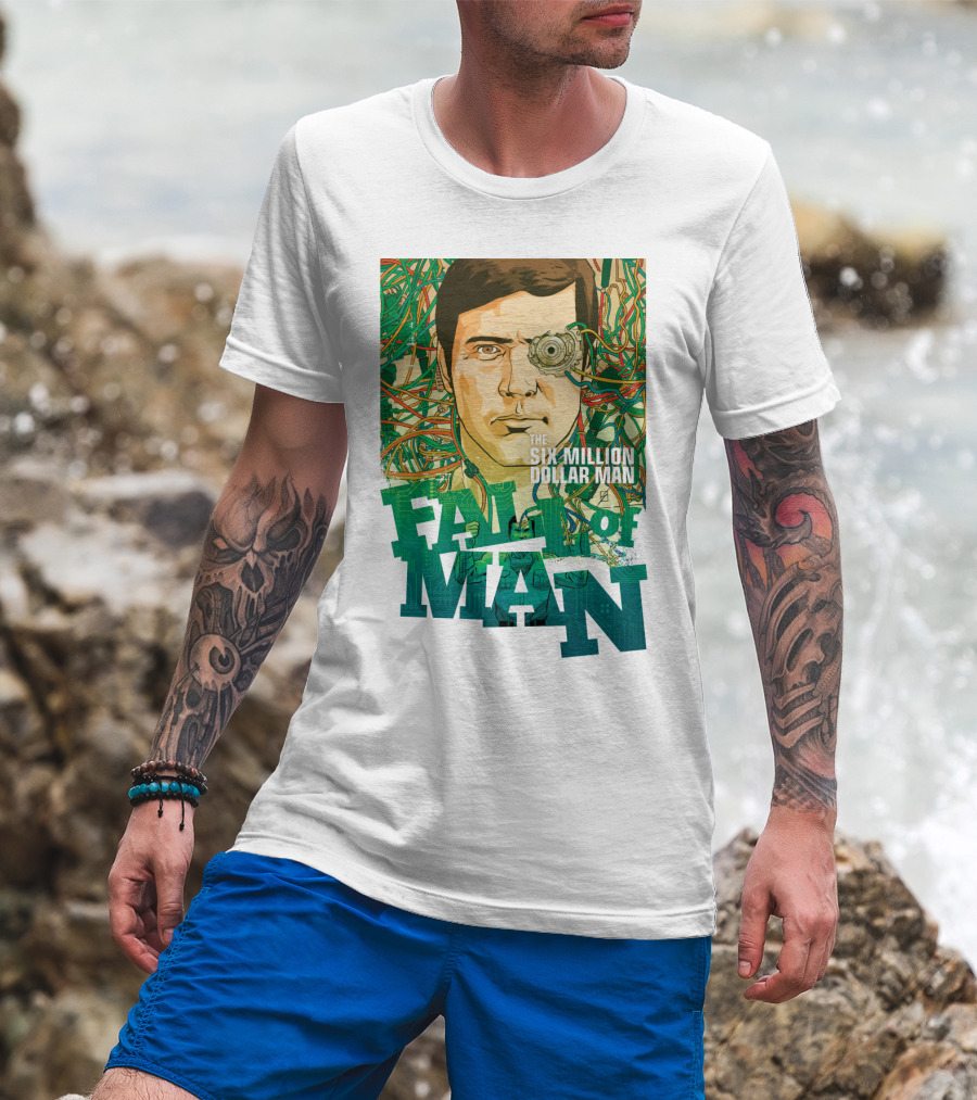 The Six Million Dollar Man Fall Of Man T-Shirt