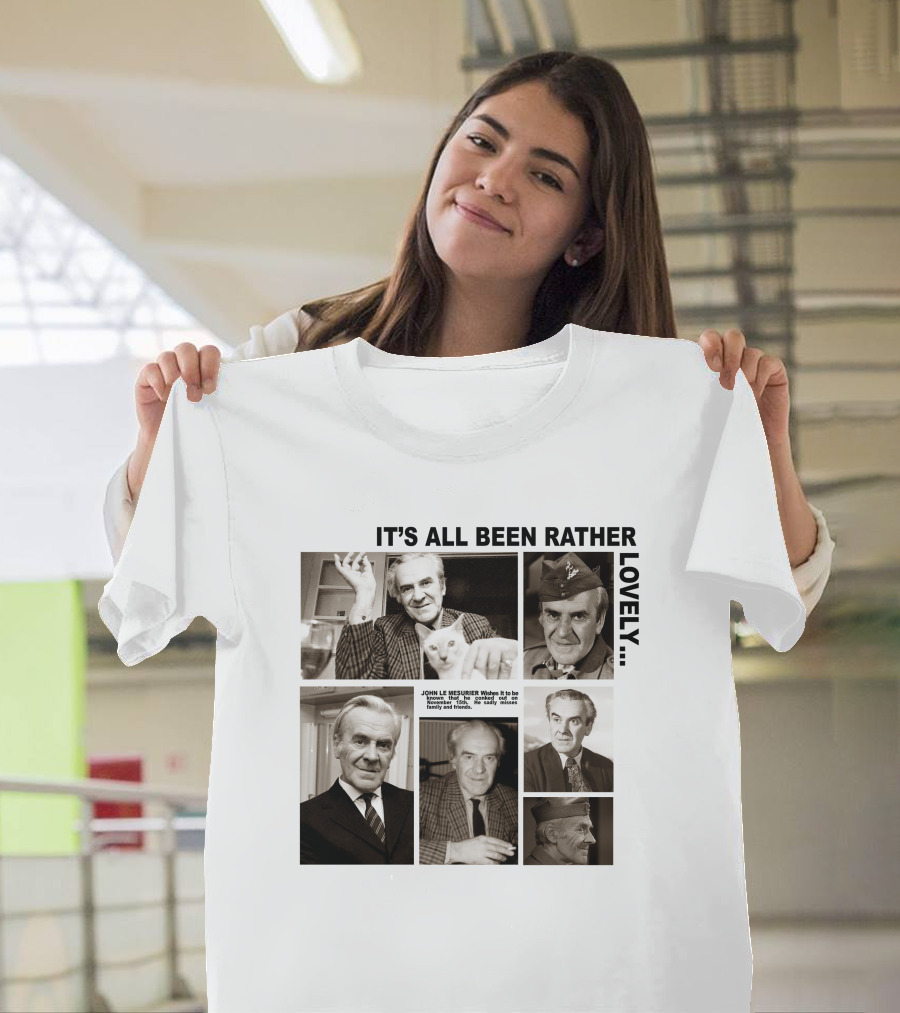 It's All Been Rather Lovely Dad's Army John Le Mesurier T-Shirt
