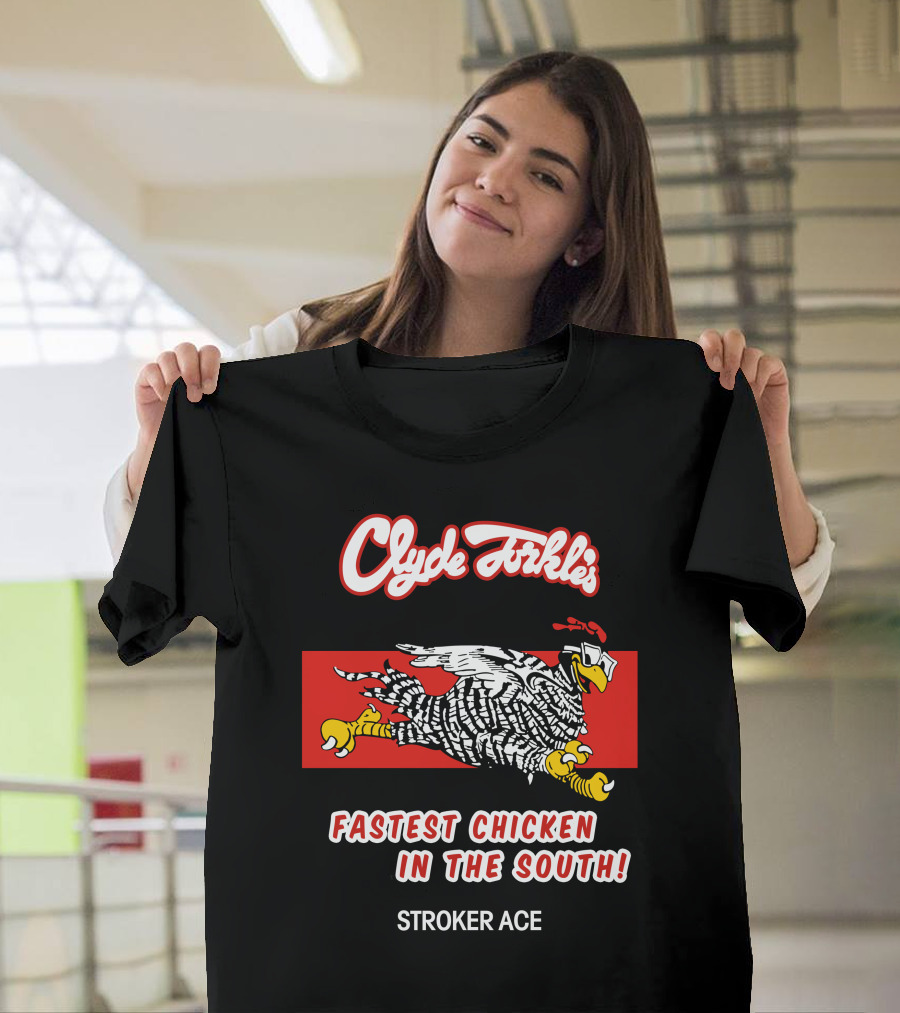 Clyde Torkle's Fastest Chicken In The South Stroker Ace T-Shirt