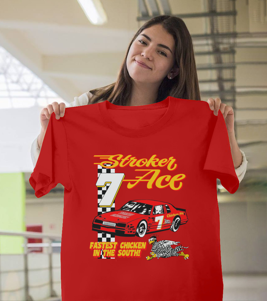 Stroker Ace Fastest Chicken In The South 7 Racing Car Chicken Pit T-Shirt