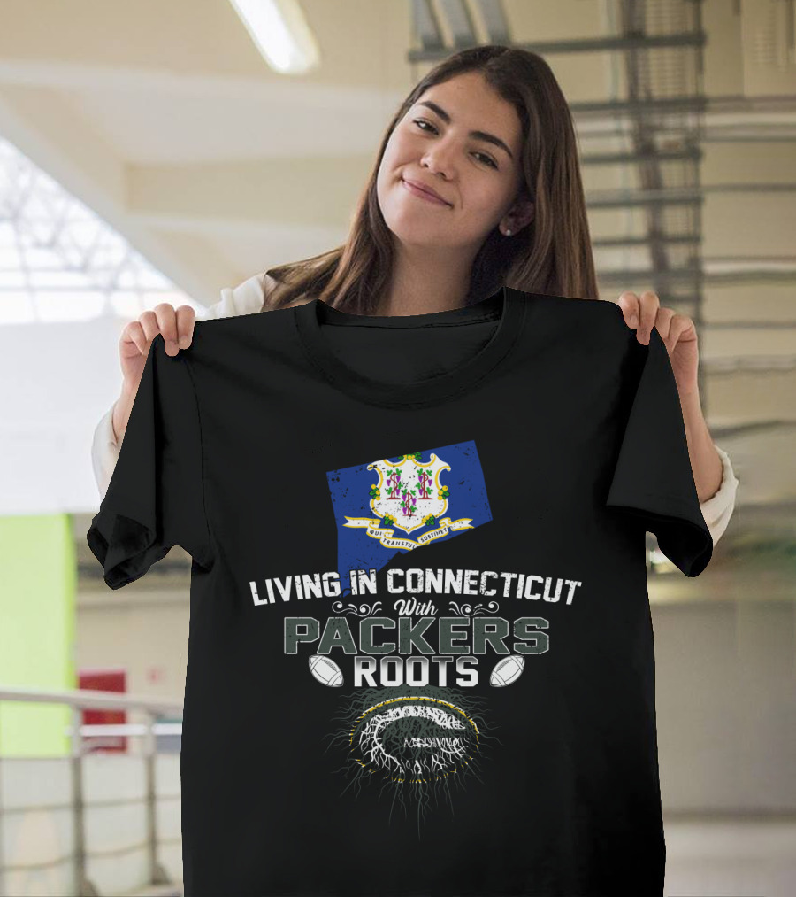 Living in Connecticut with Packers Roots and Football Heritage T-Shirt