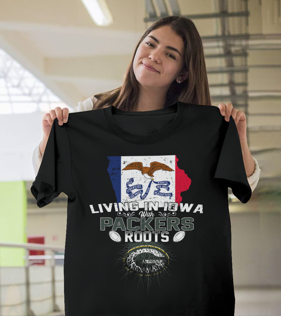 Living In Iowa With Packers Roots And Iowa Flag Symbolism T-Shirt