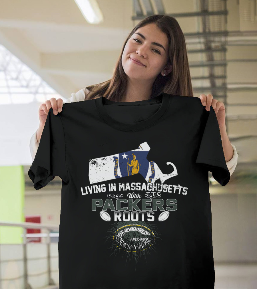 Massachusetts Living with Green Bay Packers Roots and Flag of Massachusetts T-Shirt
