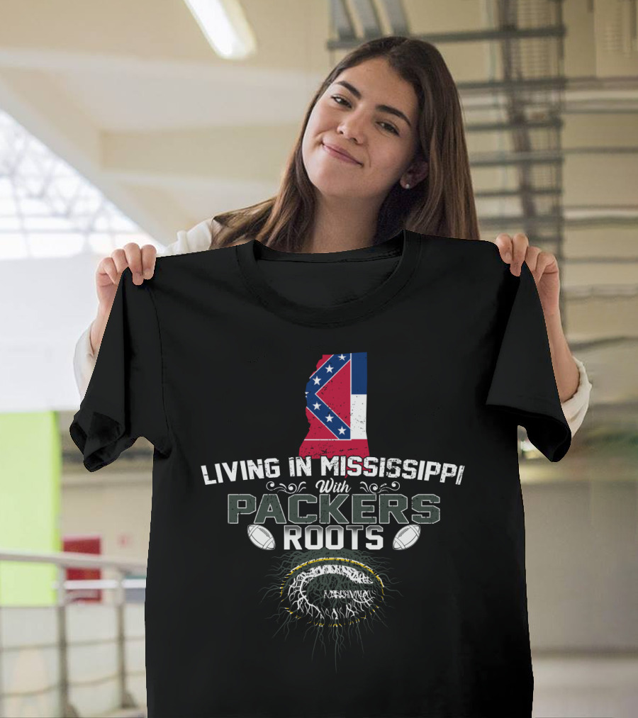 Living in Mississippi with Packers Roots and Football Passion T-Shirt