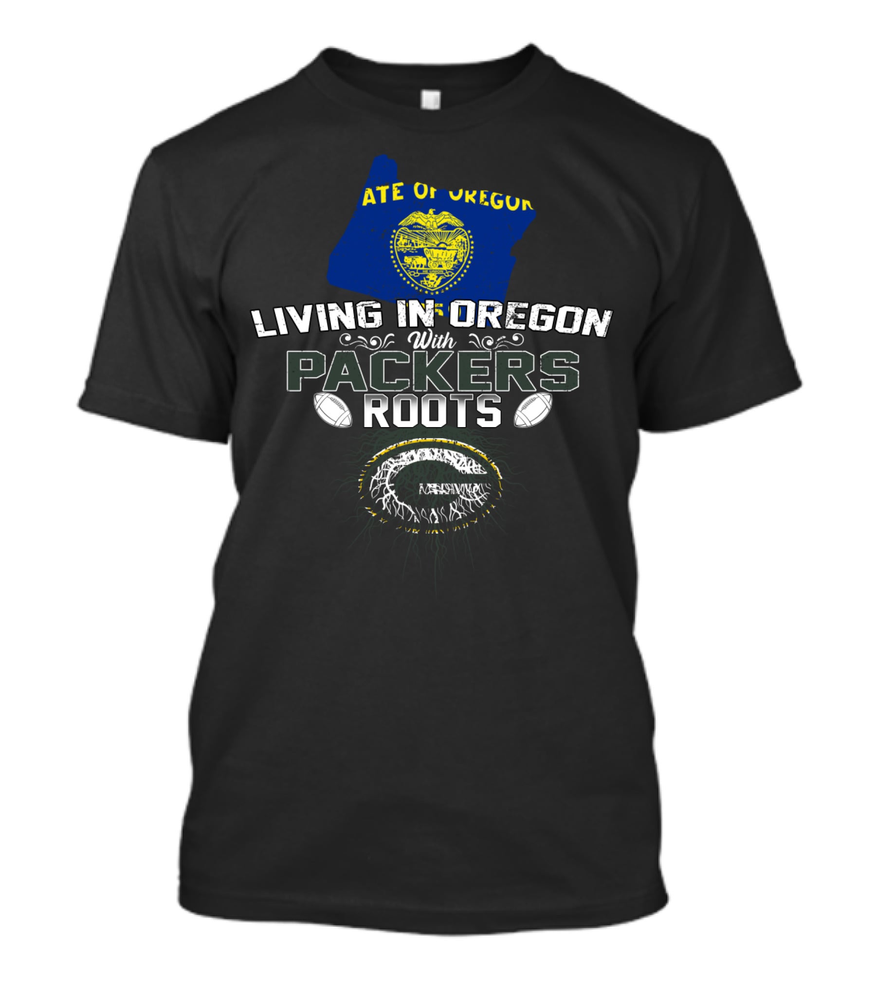 STATE OF OREGON Living In Oregon With PACKERS Roots Football T-Shirt
