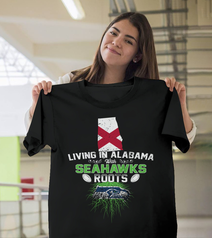 Living in Alabama with Seahawks Roots and State Flag T-Shirt